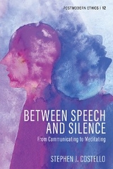 Between Speech and Silence - Stephen J. Costello