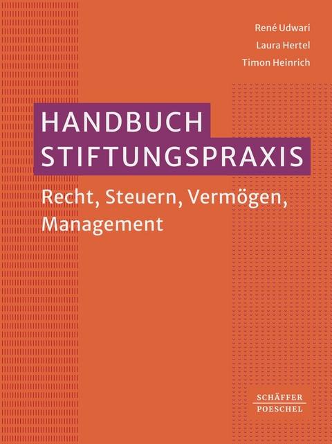 Handbuch Stiftungspraxis -  René Udwari,  Laura Hertel,  Timon Heinrich