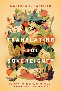 Translating Food Sovereignty -  Matthew C. Canfield