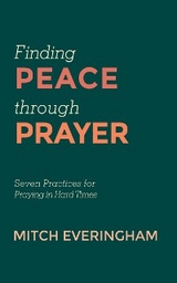 Finding Peace through Prayer - Mitch Everingham