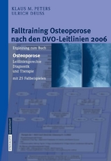 Falltraining Osteoporose nach den DVO-Leitlinien 2006 - Klaus M. Peters, Ulrich Deuß