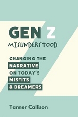 Gen Z Misunderstood - Tanner Callison