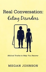 Real Conversation: Eating Disorders - Megan Johnson