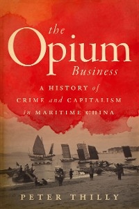 The Opium Business - Peter Thilly