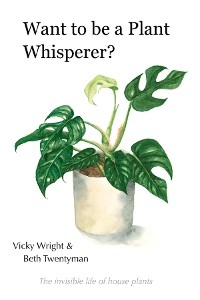 Want to be a Plant Whisperer - Vicky Wright