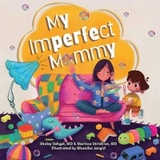 My Imperfect Mommy - Dr. Marissa Stridiron, Dr. Shaley Sehgal