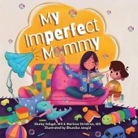 My Imperfect Mommy - Dr. Marissa Stridiron, Dr. Shaley Sehgal