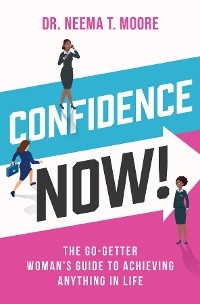 Confidence Now! -  Dr. Neema Moore