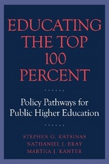 Educating the Top 100 Percent - Stephen G. Katsinas, Nathaniel J. Bray, Martha J. Kanter