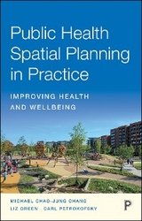 Public Health Spatial Planning in Practice -  Michael Chao-Jung Chang,  Liz Green,  Carl Petrokofsky