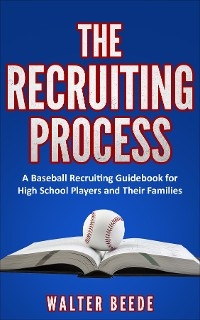 Recruiting Process -  Walter A Beede