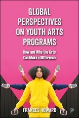 Global Perspectives on Youth Arts Programs -  Frances Howard