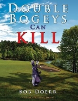 Double Bogeys Can Kill -  Bob Doerr