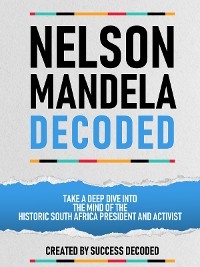 Nelson Mandela Decodded -  Success Decoded