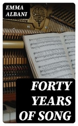 Forty Years of Song - Emma Albani