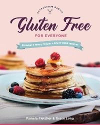 Gluten Free for Everyone - Pamela Fletcher