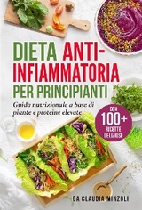 Dieta anti-infiammatoria per principianti - Claudia Minzoli