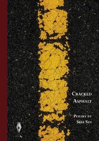 Cracked Asphalt -  Sree Sen