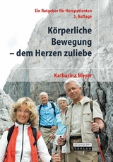 Körperliche Bewegung - dem Herzen zuliebe - Katharina Meyer