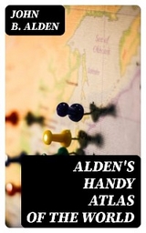 Alden's Handy Atlas of the World - John B. Alden