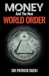 MONEY AND THE NEW WORLD ORDER -  Sir Patrick Bijou