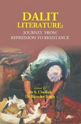 Dalit Literature: Journey from Repression to Resistance -  Dr. S. Chelliah,  Dr. Bijender Singh