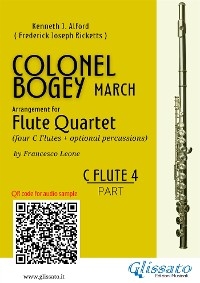 C Flute 4 part of "Colonel Bogey" for Flute Quartet - Kenneth J.Alford, Frederick Joseph Ricketts, a cura di Francesco Leone