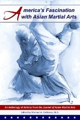 America's Fascination with Asian Martial Arts - Geoffrey Wingard, John Donohue, Frederick W Lohse