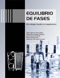 Equilibrio de fases - Adolfo Eduardo Obaya Valdivia, Yolanda Marina Vargas Rodríguez, Guadalupe Iveth Vargas Rodríguez, Ricardo Baltazar Ayala, Juana Cabrera Hernández