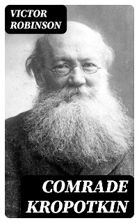 Comrade Kropotkin - Victor Robinson