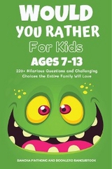 Would You Rather Book for Kids Ages 7-13 - Bancha Pinthong, Boonlerd Rangubtook