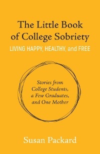 Little Book of College Sobriety -  Susan Packard