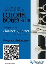 Bb Clarinet 3 part of "Colonel Bogey" for Clarinet Quartet - Kenneth J.Alford, Frederick Joseph Ricketts, a cura di Francesco Leone