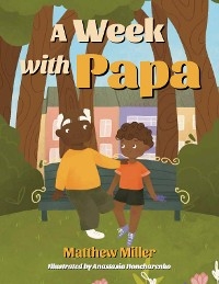 A Week with Papa -  Matthew Miller