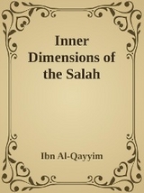 Inner Dimensions of the Salah -  Ibn Al-Qayyim