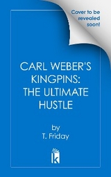 Carl Weber's Kingpins: The Ultimate Hustle -  T. Friday