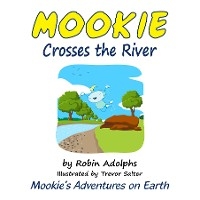 Mookie Crosses the River - Robin Adolphs