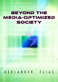 Beyond the media optimized society -  Herlander Elias