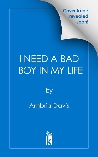 I Need a Bad Boy in My Life -  Ambria Davis