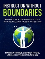 Instruction Without Boundaries -  Janelle Clevenger McLaughlin,  Shannon Moore,  Matthew Rhoads