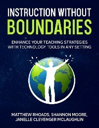 Instruction Without Boundaries -  Janelle Clevenger McLaughlin,  Shannon Moore,  Matthew Rhoads