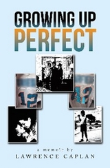 Growing up Perfect - Lawrence Caplan