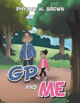 Gp and Me -  Phyllis M. Brown