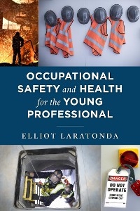 Occupational Safety and Health for the Young Professional -  Elliot Laratonda