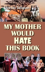 My Mother Would Hate This Book - Marcia Seligson