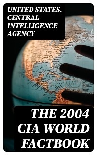 The 2004 CIA World Factbook -  United States. Central Intelligence Agency