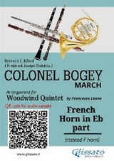 French Horn in Eb part of "Colonel Bogey" for Woodwind Quintet - Kenneth J.Alford, Frederick Joseph Ricketts, a cura di Francesco Leone