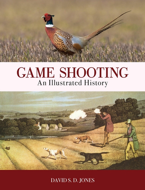 Game Shooting: An Illustrated History -  David S. D. Jones