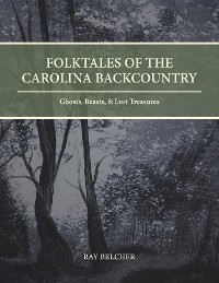 Folktales of the Carolina Backcountry - Ray Belcher