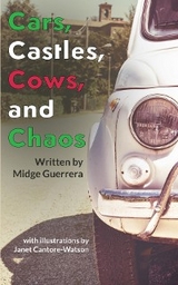 Cars, Castles, Cows and Chaos -  Midge Guerrera